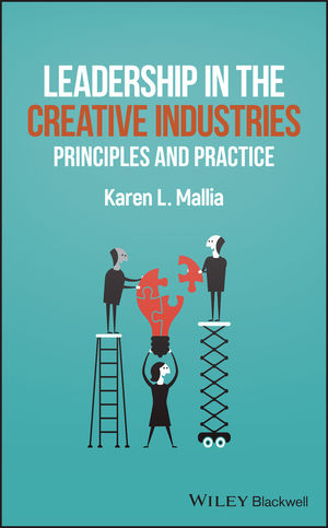 Leadership in the Creative Industries: Principles and Practice