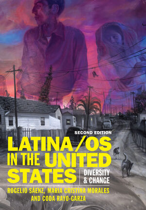 Latina/os in the United States: Diversity and Change, 2nd Edition