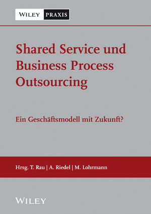 Shared Service und Business Process Outsourcing: Ein Geschäftsmodell mit Zukunft?