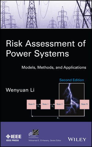 Risk Assessment of Power Systems: Models, Methods, and Applications, 2nd Edition