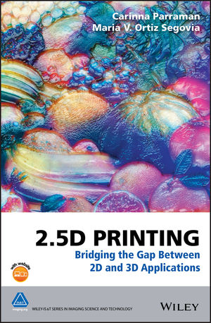 2 5d Printing Bridging The Gap Between 2d And 3d Applications Wiley