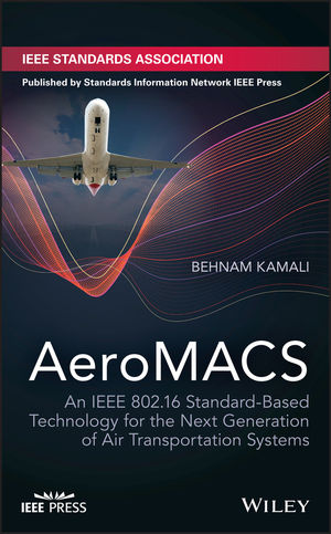 Aeronautical Mobile Airport Communications Systems: IEEE 802.16 Standard-Based Technology for the Next Generation of Air Transportation Infrastructure