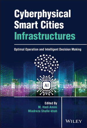 Cyberphysical Smart Cities Infrastructures: Optimal Operation and Intelligent Decision Making