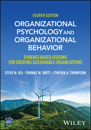 Organizational Psychology and Organizational Behavior: Evidence-based Lessons for Creating Sustainable Organizations, 4th Edition