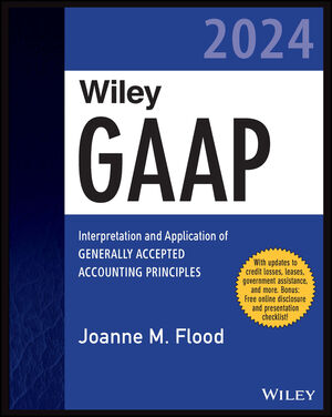 Wiley GAAP 2024: Interpretation and Application of Generally Accepted Accounting Principles cover image