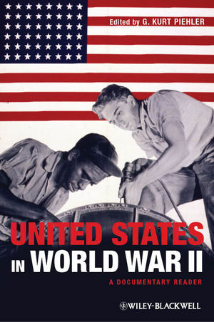 The United States in World War II: A Documentary Reader