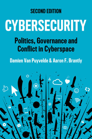 Cybersecurity: Politics, Governance and Conflict in Cyberspace, 2nd Edition
