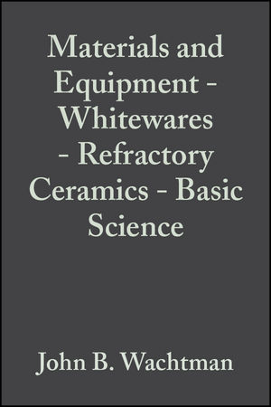 Materials and Equipment - Whitewares - Refractory Ceramics - Basic Science, Volume 16, Issue 1