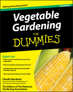 Vegetable Gardening For Dummies, 2nd Edition