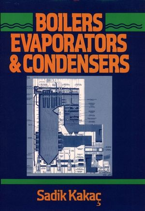 Resultado de imagen para Boilers, Evaporators, and Condensers - Sadik KakaÃ§ (Wiley, 1991