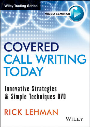 Covered Call Writing Today: Innovative Strategies & Simple Techniques
