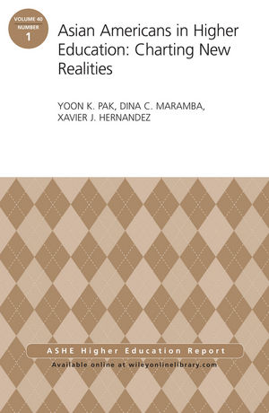 Asian Americans in Higher Education: Charting New Realities: AEHE Volume 40, Number 1