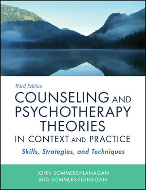 Counseling and Psychotherapy Theories in Context and Practice: Skills, Strategies, and Techniques, 3rd Edition