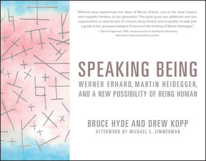 Speaking Being: Werner Erhard, Martin Heidegger, and a New Possibility of Being Human