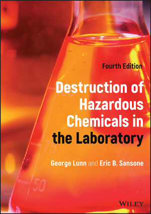 Destruction of Hazardous Chemicals in the Laboratory, 4th Edition