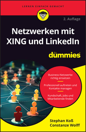 Netzwerken mit XING und LinkedIn f&uuml;r Dummies, 2. Auflage