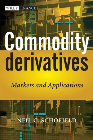 Commodity Derivatives: Markets and Applications