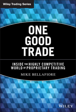 One Good Trade: Inside the Highly Competitive World of Proprietary Trading cover image