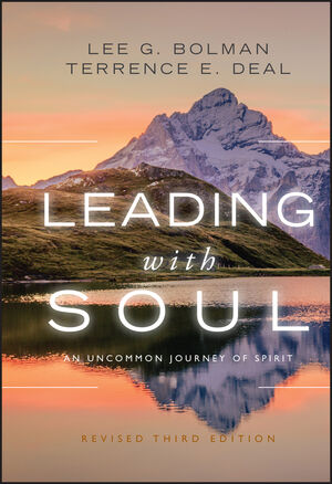 Leading with Soul: An Uncommon Journey of Spirit, Revised 3rd Edition