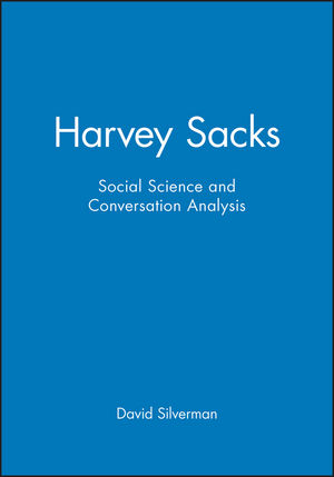 Harvey Sacks: Social Science and Conversation Analysis