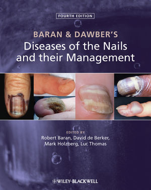 Baran and Dawber's Diseases of the Nails and their Management, 4th Edition