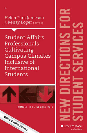 Student Affairs Professionals Cultivating Campus Climates Inclusive of International Students: New Directions for Student Services, Number 158