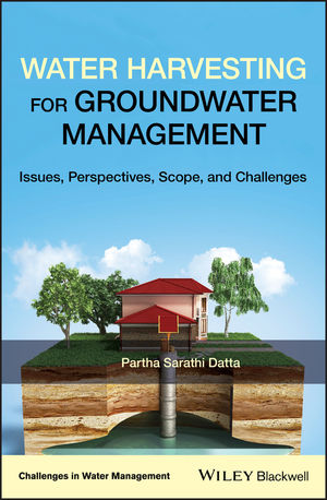 Water Harvesting For Groundwater Management Issues Perspectives Scope And Challenges Wiley