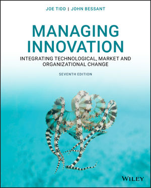Managing Innovation: Integrating Technological, Market and Organizational Change, 7th Edition
