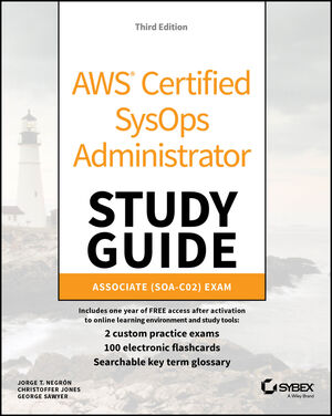 AWS Certified SysOps Administrator Study Guide: Associate SOA-C02 Exam, 3rd Edition cover image