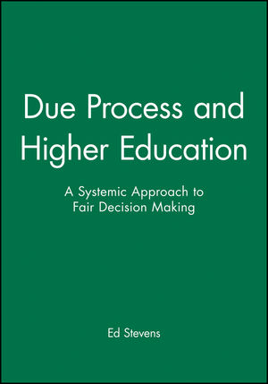 Due Process and Higher Education: A Systemic Approach to Fair Decision Making