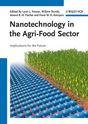 Nanotechnology In The Agri Food Sector Implications For The Future Wiley