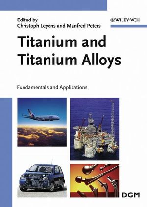 Titanium and Titanium Alloys: Fundamentals and Applications