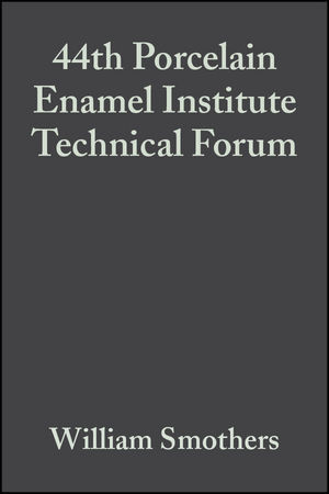 44th Porcelain Enamel Institute Technical Forum, Volume 4, Issue 5/6