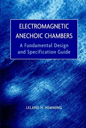 Electromagnetic Anechoic Chambers: A Fundamental Design and Specification Guide (0471208108) cover image