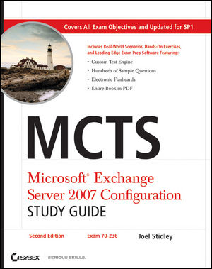 MCTS Microsoft Exchange Server 2007 Configuration Study Guide: Exam 70-236, 2nd Edition