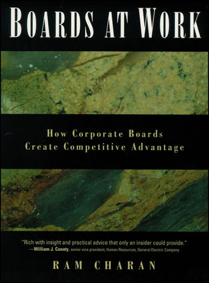 Boards At Work: How Corporate Boards Create Competitive Advantage