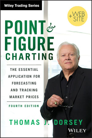 Point and Figure Charting: The Essential Application for Forecasting and Tracking Market Prices, 4th Edition cover image