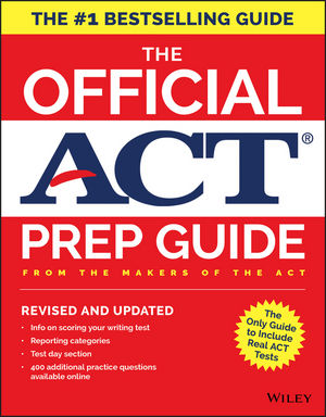 The Official ACT Prep Guide, 2018: Official Practice Tests + 400 Bonus Questions Online, Revised and Updated