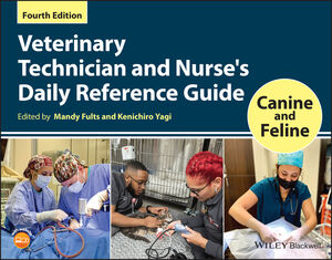 Veterinary Technician and Nurse's Daily Reference Guide: Canine and Feline, 4th Edition
