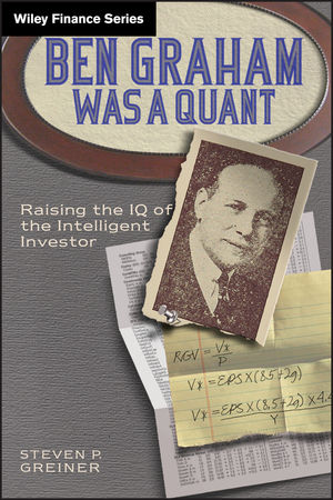 Ben Graham Was a Quant: Raising the IQ of the Intelligent Investor (1118013409) cover image