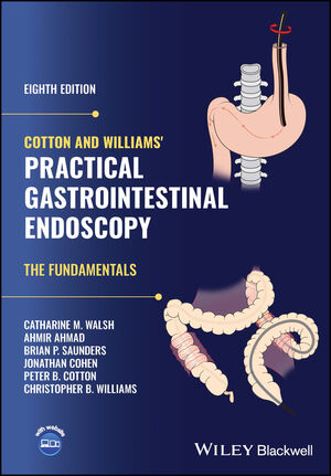 Cotton and Williams' Practical Gastrointestinal Endoscopy: The Fundamentals, 8th Edition cover image