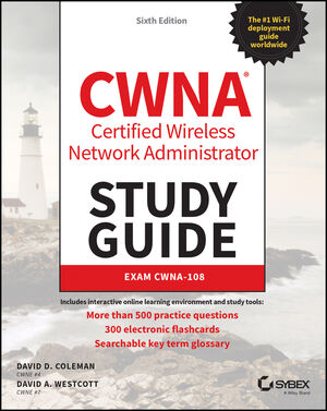 CWNA Certified Wireless Network Administrator Study Guide: Exam CWNA-108, 6th Edition cover image