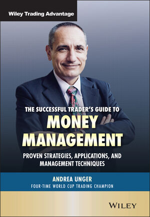 The Successful Trader's Guide to Money Management: Proven Strategies, Applications, and Management Techniques