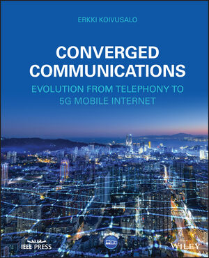 Converged Communications: Evolution from Telephony to 5G Mobile Internet cover image