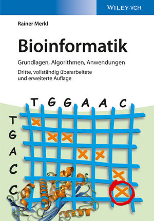 Bioinformatik: Grundlagen, Algorithmen, Anwendungen, 3. Auflage