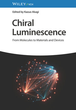 Chiral Luminescence: From Molecules to Materials and Devices, 2 Volumes