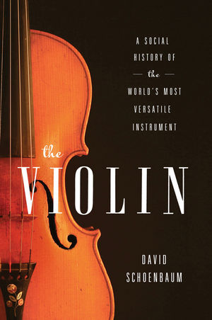 The Violin: A Social History of the World's Most Versatile Instrument