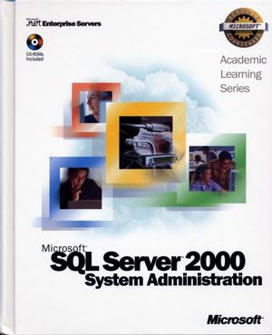 70-228 ALS Microsoft<sup>�</sup> SQL Server<sup><small>TM</small></sup> 2000 System Administration Package