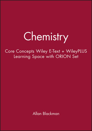 Chemistry: Core Concepts, 1e Wiley E-Text + WileyPLUS Learning Space with ORION Set