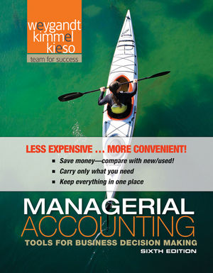 Managerial Accounting: Tools for Business Decision Making, 6th Edition Binder Ready Version